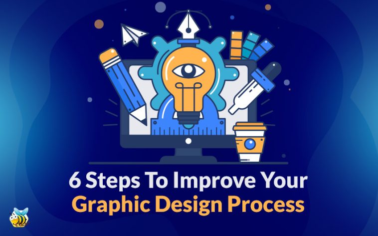6 Steps To Improve Your Graphic Design Process
