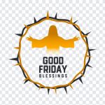 Good Friday Blessings, Good Friday, Good Friday Blessings PNG, Good, Friday Blessings PNG, Blessings PNG, PNG, PNG Images, Transparent Files, png free, png file, Free PNG, png download,