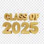 Class of 2025 Transparent, Graduation, Golden text, Typography, Celebration, Class of 2025, Class of 2025 Transparent PNG, 2025, PNG, PNG Images, Transparent Files, png free, png file, Free PNG, png download,