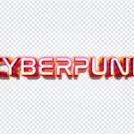 Cyberpunk, Typography, AI, Cyberpunk PNG, Cyber City, Hich Tech, PNG, PNG Images, Transparent Files, png free, png file, Free PNG, png download,